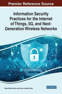 bokomslag Information Security Practices for the Internet of Things, 5G, and Next-Generation Wireless Networks
