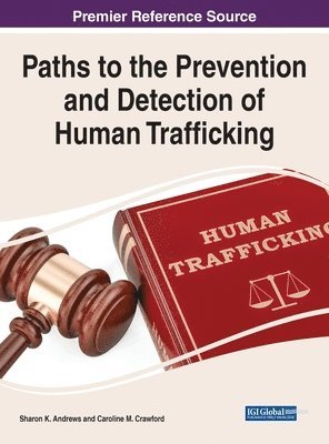 Sharon K. Andrews, Caroline M. Crawford - Paths to the Prevention and Detection of Human Trafficking, Inbunden