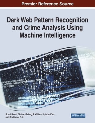 Romil Rawat, Shrikant Telang - Dark Web Pattern Recognition and Crime Analysis Using Machine Intelligence, Häftad