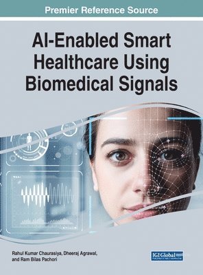 Rahul Kumar Chaurasiya, Dheeraj Agrawal, Ram Bilas Pachori - AI-Enabled Smart Healthcare Using Biomedical Signals, Inbunden