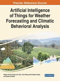 bokomslag Artificial Intelligence of Things for Weather Forecasting and Climatic Behavioral Analysis
