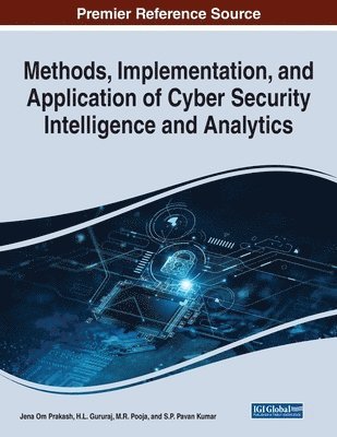 Methods, Implementation, and Application of Cyber Security Intelligence and Analytics 1