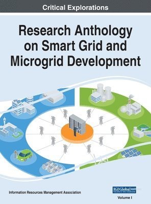 Information Reso Management Association - Research Anthology on Smart Grid and Microgrid Development, VOL 1, Inbunden
