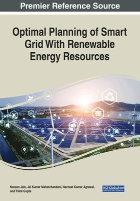 Naveen Jain, Jai Kumar Maherchandani, Navneet Kumar Agrawal - Optimal Planning of Smart Grid With Renewable Energy Resources, Häftad