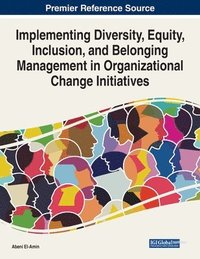 bokomslag Implementing Diversity, Equity, Inclusion, and Belonging Management in Organizational Change Initiatives