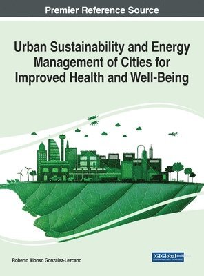 bokomslag Urban Sustainability and Energy Management of Cities for Improved Health and Well-Being