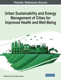 bokomslag Urban Sustainability and Energy Management of Cities for Improved Health and Well-Being