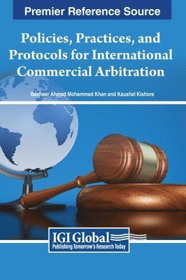 Basheer Ahmed Mohammed Khan, Kaushal Kishore - Policies, Practices, and Protocols for International Commercial Arbitration, Inbunden