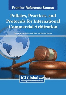 Basheer Ahmed Mohammed Khan, Kaushal Kishore - Policies, Practices, and Protocols for International Commercial Arbitration, Häftad
