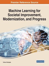 bokomslag Machine Learning for Societal Improvement, Modernization, and Progress