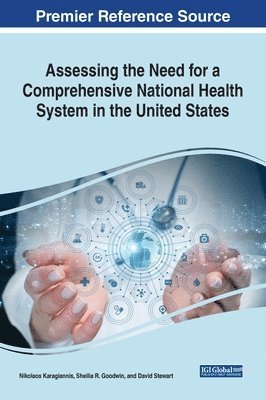 Assessing the Need for a Comprehensive National Health System in the United States 1