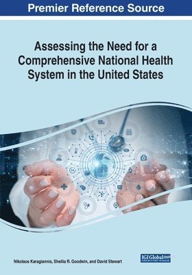 Assessing the Need for a Comprehensive National Health System in the United States 1
