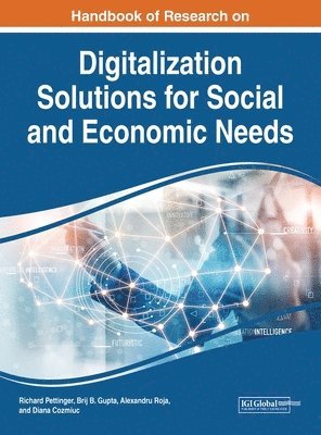 Handbook of Research on Digitalization Solutions for Social and Economic Needs 1