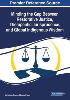 bokomslag Minding the Gap Between Restorative Justice, Therapeutic Jurisprudence, and Global Indigenous Wisdom