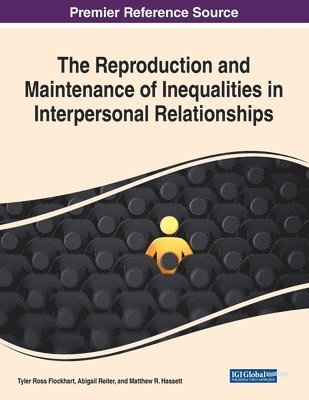 bokomslag The Reproduction and Maintenance of Inequalities in Interpersonal Relationships