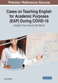 bokomslag Cases on Teaching English for Academic Purposes (EAP) During COVID-19: Insights From Around the World
