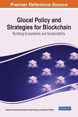 Gülsün Kurubacak, Ramesh Chander Sharma, Hakan Yıldırım - Glocal Policy and Strategies for Blockchain, Inbunden