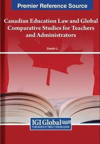 bokomslag Canadian Education Law and Global Comparative Studies for Teachers and Administrators