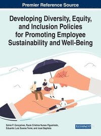 bokomslag Developing Diversity, Equity, and Inclusion Policies for Promoting Employee Sustainability and Well-Being