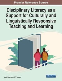 bokomslag Disciplinary Literacy as a Support for Culturally and Linguistically Responsive Teaching and Learning