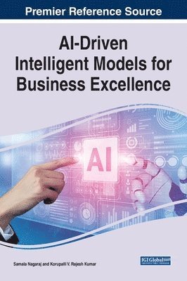 Samala Nagaraj, Korupalli V Rajesh Kumar - AI-Driven Intelligent Models for Business Excellence, Inbunden