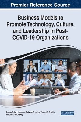 Business Models to Promote Technology, Culture, and Leadership in Post-COVID-19 Organizations 1