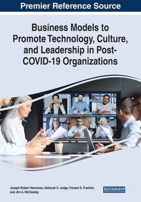 Joseph Robert Heinzman, Deborah S. Judge - Business Models to Promote Technology, Culture, and Leadership in Post-COVID-19 Organizations, Häftad
