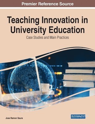 Jose Ramon Saura - Teaching Innovation in University Education: Case Studies and Main Practices, Häftad