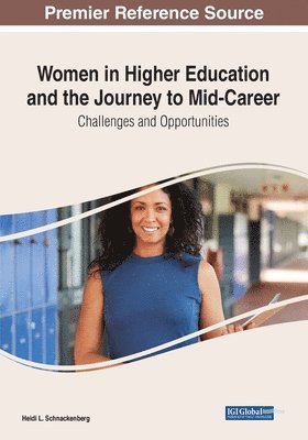 Heidi L. Schnackenberg - Women in Higher Education and the Journey to Mid-Career: Challenges and Opportunities, Häftad