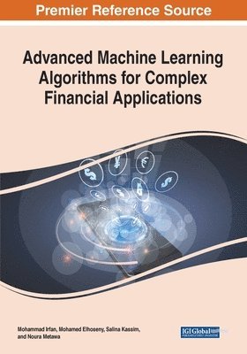 Advanced Machine Learning Algorithms for Complex Financial Applications 1
