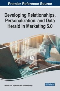 bokomslag Developing Relationships, Personalization, and Data Herald in Marketing 5.0