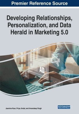 bokomslag Developing Relationships, Personalization, and Data Herald in Marketing 5.0