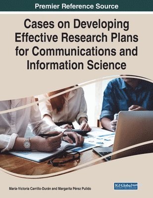 bokomslag Cases on Developing Effective Research Plans for Communications and Information Science