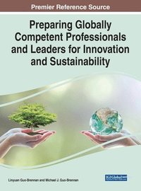 bokomslag Preparing Globally Competent Professionals and Leaders for Innovation and Sustainability