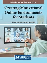 bokomslag Handbook of Research on Creating Motivational Online Environments for Students