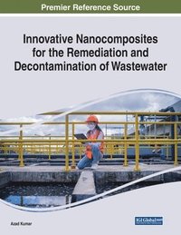 bokomslag Innovative Nanocomposites for the Remediation and Decontamination of Wastewater