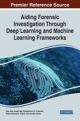 Aiding Forensic Investigation Through Deep Learning and Machine Learning Frameworks 1