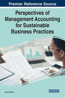 Ionica Oncioiu - Perspectives of Management Accounting for Sustainable Business Practices, Inbunden