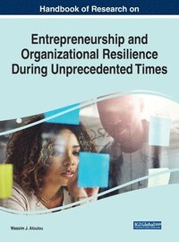 bokomslag Handbook of Research on Entrepreneurship and Organizational Resilience During Unprecedented Times
