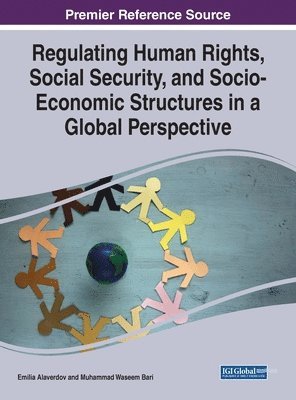 Emilia Alaverdov, Muhammad Waseem Bari - Regulating Human Rights, Social Security, and Socio-Economic Structures in a Global Perspective, Inbunden
