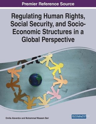 Emilia Alaverdov, Muhammad Waseem Bari - Regulating Human Rights, Social Security, and Socio-Economic Structures in a Global Perspective, Häftad