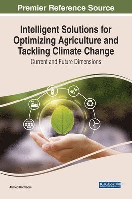 Ahmed Karmaoui - Intelligent Solutions for Optimizing Agriculture and Tackling Climate Change, Inbunden