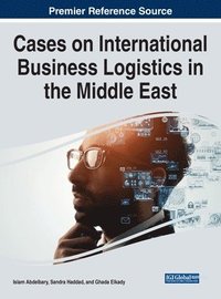 bokomslag Cases on International Business Logistics in the Middle East