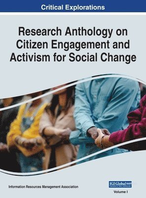 Information R Management Association - Research Anthology on Citizen Engagement and Activism for Social Change, VOL 1, Inbunden