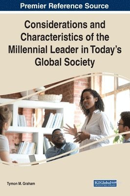 bokomslag Considerations and Characteristics of the Millennial Leader in Today's Global Society