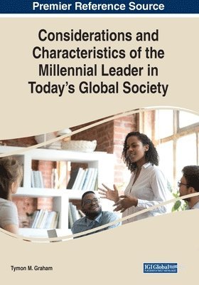 Considerations and Characteristics of the Millennial Leader in Today's Global Society 1