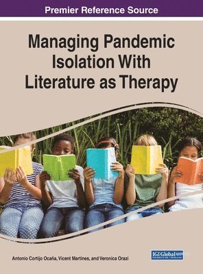 Antonio Cortijo Ocaña, Vicent Martines, Veronica Orazi - Managing Pandemic Isolation With Literature as Therapy, Inbunden