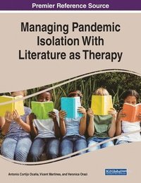 bokomslag Managing Pandemic Isolation With Literature as Therapy