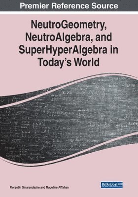 bokomslag NeutroGeometry, NeutroAlgebra, and SuperHyperAlgebra in Today's World