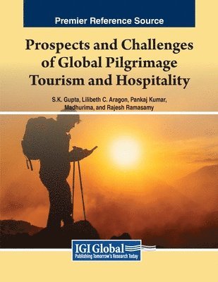 S. K. Gupta, Lilibeth C. Aragon - Prospects and Challenges of Global Pilgrimage Tourism and Hospitality, Häftad